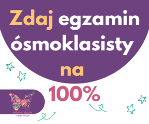 Zdaj egzamin ósmoklasisty na 100%