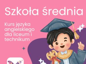 kurs języka angielkiego liceum technikum