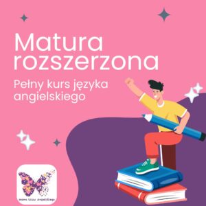 Przygotowanie do Matury z Języka Angielskiego Rozszerzenie
