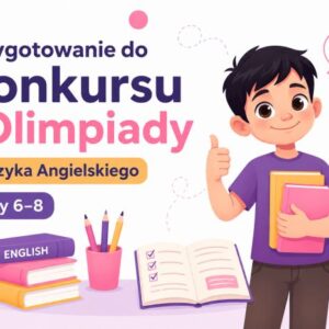 Przygotowanie do Konkursu i Olimpiady z Języka Angielskiego Klasy 6–8