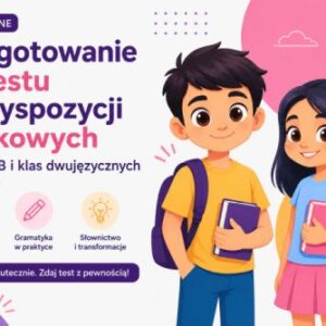 Przygotowanie do testu predyspozycji językowych do klasy IB i klas dwujęzycznych